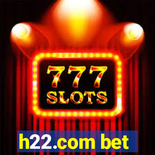 h22.com bet